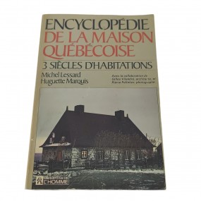 #62542 - 20$ Encyclopédie de la maison Québécoise par Michel Lessard et Huguette Marquis