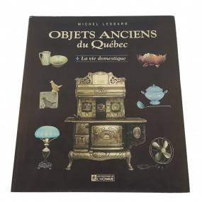 #62663 - Livre Objets anciens du Québec par Michel Lessard #62663 - Livre Objets anciens du Québec par Michel Lessard